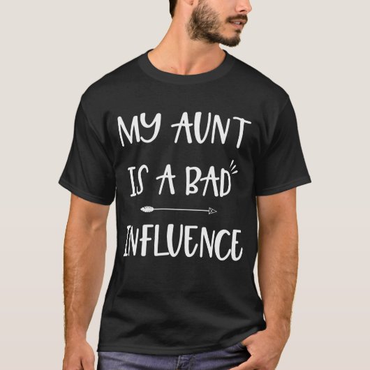 My Aunt Is A Bad Influence Tシャツ (正面)