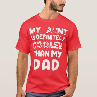 My Aunt Is Definitely Cooler Than My Dad Girl Boy Tシャツ
