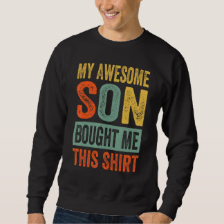 My Awesome Son Bought Me This Shirt - Funny Mom Da スウェットシャツ