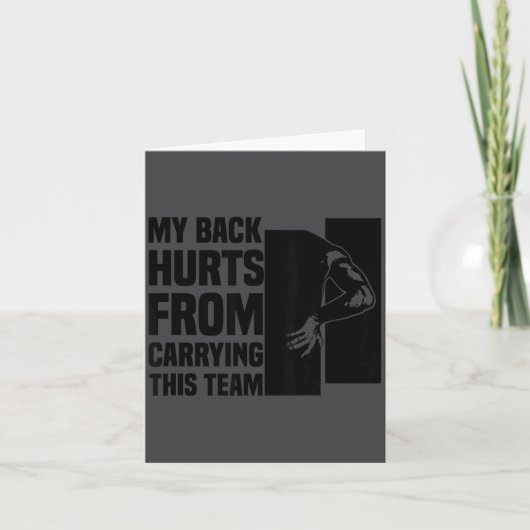 My Back Hurts From Carrying This Team Funny Humor  カード (正面)