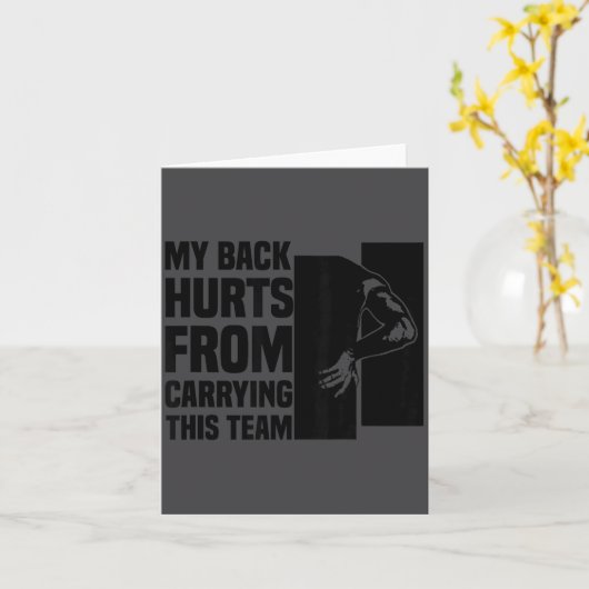 My Back Hurts From Carrying This Team Funny Humor  カード (黄色い花)