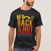 My Back Is Not A Voicemail Say It To My Face Tシャツ (正面)
