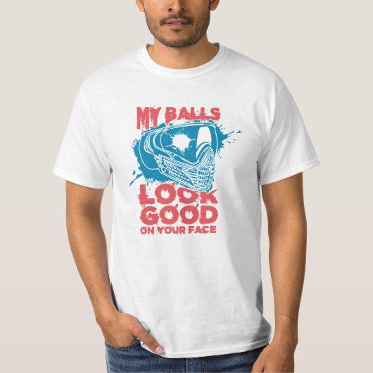 My Balls Look Good On Your Face - Funny Paintball Tシャツ (正面)