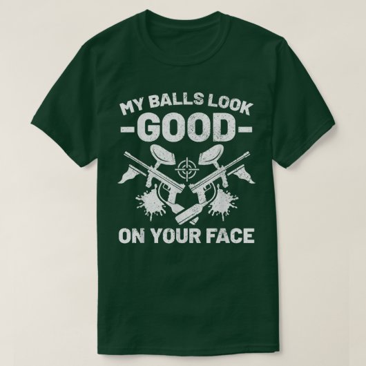 My Balls Look Good On Your Face Pro Paintball Play Tシャツ (デザイン正面)