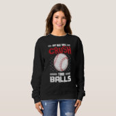 My Bat Will Crush Your Balls Baseball Bat For Men  スウェットシャツ (正面フル)