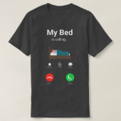 my bed is calling Phone Screen  Tシャツ (デザイン正面)