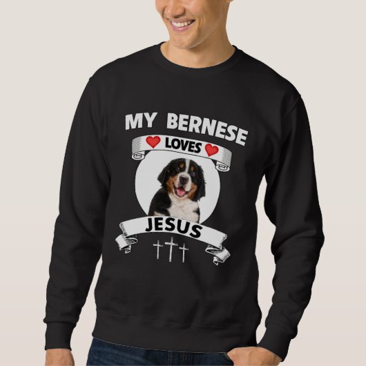 My Bernese Mountain Dog Loves Jesus Christian Cute スウェットシャツ (正面)