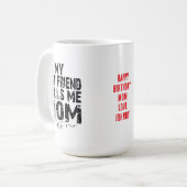 My Best Friend calls me MOM happy Birthday Mug コーヒーマグカップ (正面左)
