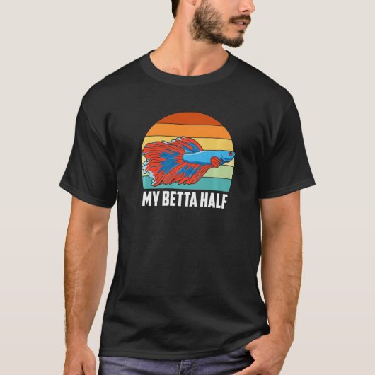 My Betta Half Betta Fish Aquariumフィッシュキーパーアクア Tシャツ (正面)