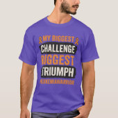 My Biggest Challenge Will Be My Biggest Triumph Tシャツ (正面)