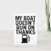 My Boat Doesn't Run On Thanks Boating Gifts For Bo カード (正面)