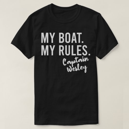 My Boat My Rules Captain Wesley Personalized Boati Tシャツ (デザイン正面)
