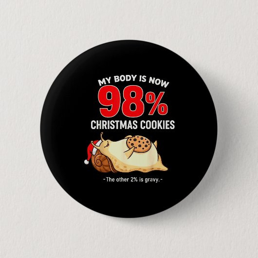 My Body Is 98% Christmas Cookies Funny Snail Pajam 缶バッジ (正面)