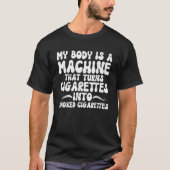 MY BODY IS A MACHINE THAT TURNS CIGARETTES INTO SM Tシャツ (正面)