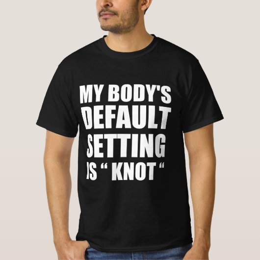 My body’s defaul settings is “knot” tシャツ (正面)