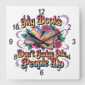 My Books Don't Judge Me.... スクエア壁時計 (正面)