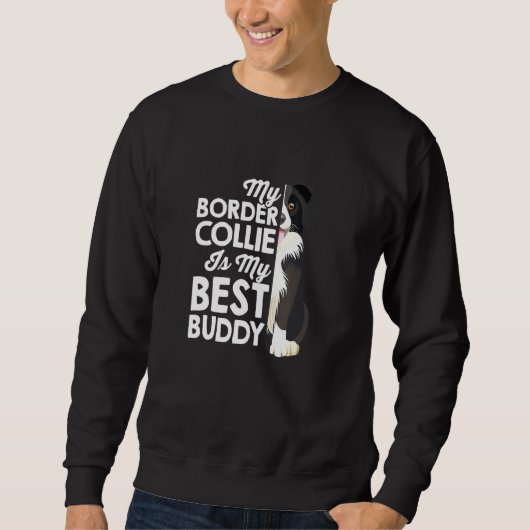 My Border Collie Is My Best Buddy Dog Owner Walkin スウェットシャツ (正面)
