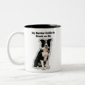 My Border Collie Is Stuck On Me Dog Lover ツートーンマグカップ (左)