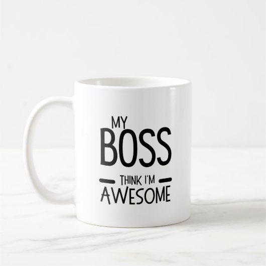 My Boss Thinks I’m Awesome - Office Humor Quote コーヒーマグカップ (左)