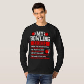 My Bowling Excuses Pins wont carry I got distracte Tシャツ (正面フル)