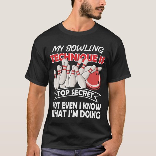 My Bowling Technique Is Top Secret Funny B T-Shirt Tシャツ (正面)