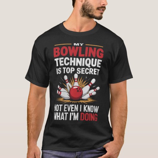 My Bowling Technique Is Top Secret Funny Bowling B Tシャツ (正面)
