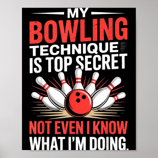 My Bowling Technique Is Top Secret Funny Bowling C ポスター (正面)