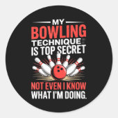 My Bowling Technique Is Top Secret Funny Bowling C ラウンドシール (正面)
