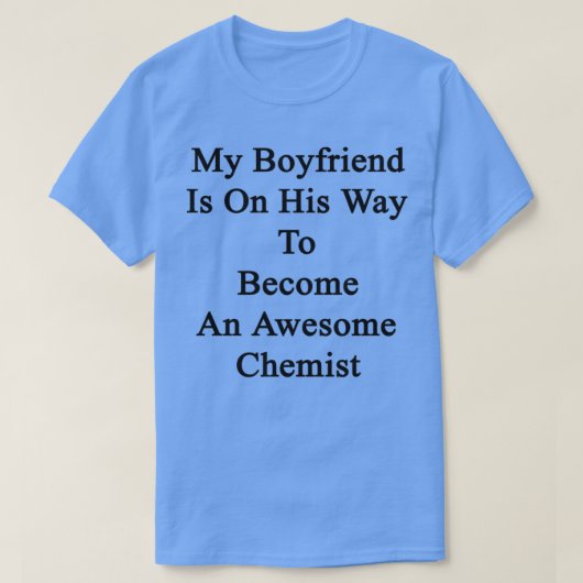 My Boyfriend Is On His Way To Become An Awesome Ch Tシャツ (デザイン正面)