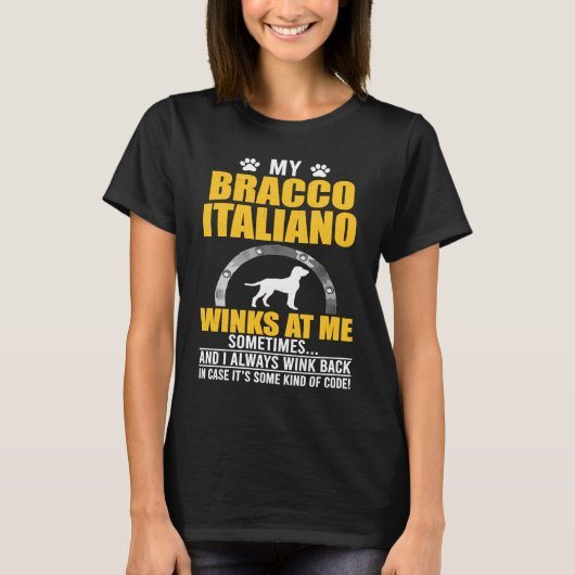 My Bracco Italiano Winks At me Dog Owner Tシャツ (正面)