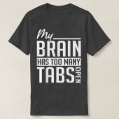 My Brain Has Too Many Tabs - ADHD Awareness Tシャツ (デザイン正面)