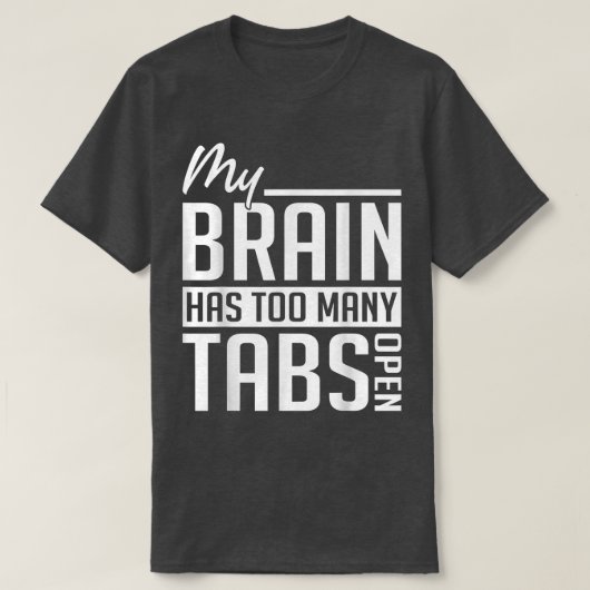 My Brain Has Too Many Tabs - ADHD Awareness Tシャツ (デザイン正面)