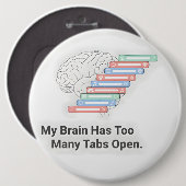 My Brain Has Too Many Tabs Open 缶バッジ (正面&裏面)