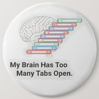 My Brain Has Too Many Tabs Open 缶バッジ