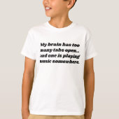  My Brain Has Too Many Tabs Open | Relatable Gamer Tシャツ (正面)