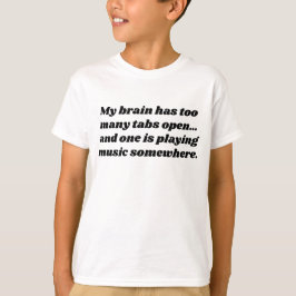 My Brain Has Too Many Tabs Open | Relatable Gamer Tシャツ