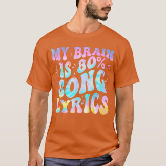My Brain is 80 Percent Song Lyrics Music Lover Fun Tシャツ