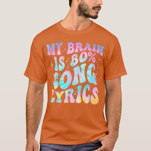 My Brain is 80 Percent Song Lyrics Music Lover Fun Tシャツ (正面)