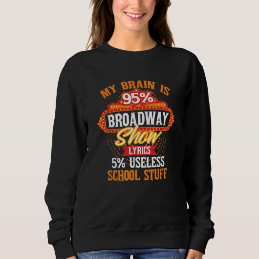 My Brain Is 95 Broadway Musical Theatre スウェットシャツ (正面)