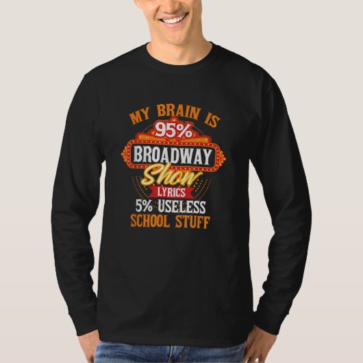 My Brain Is 95 Broadway Musical Theatre Tシャツ (正面)