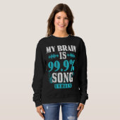 My Brain Is 99 Percent Song Lyrics Funny Karaoke S スウェットシャツ (正面フル)