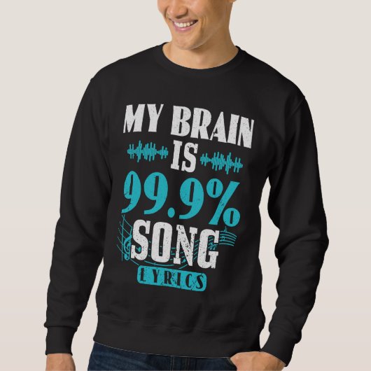 My Brain Is 99 Percent Song Lyrics Funny Karaoke S スウェットシャツ (正面)