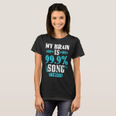 My Brain Is 99 Percent Song Lyrics Funny Karaoke S Tシャツ (正面フル)