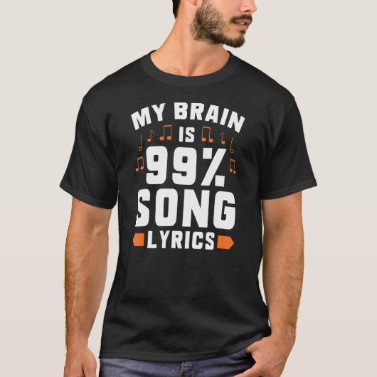 My Brain is 99 Song Lyrics Singerミュージカル劇場 Tシャツ (正面)