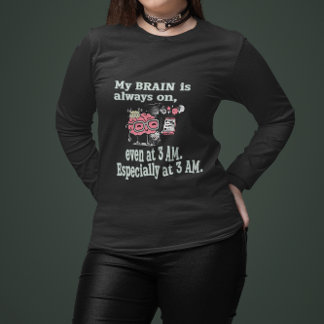 My Brain is Always On - Even at 3 AM Graphic Tee スウェットシャツ