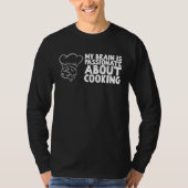 My Brain is passionate about Cooking Tシャツ (正面)