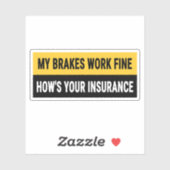 My Brakes Work 素晴らし How is Your Insurance シール (シート)