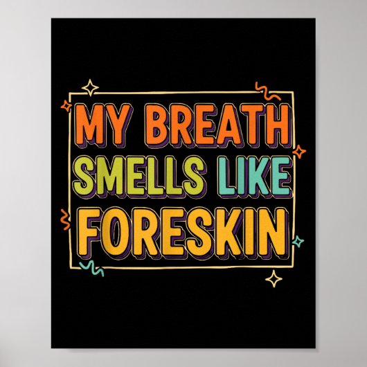 My Breath Smells Like Foreskin Funny Adult Humor  ポスター (正面)