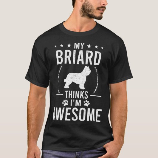 My Briard Thinks I m Awesome Dog Tシャツ (正面)