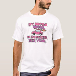 My Broom Broke Funny Witch Quote | Halloween Humor Tシャツ